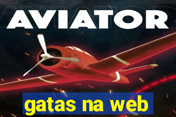 gatas na web